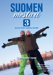 book Suomen mestari : suomen kielen oppikirja aikuisille. 3, Opettajan opas ...