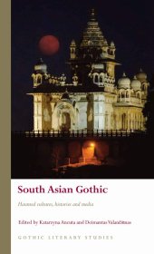 book South Asian Gothic: Haunted Cultures, Histories and Media