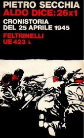 book Aldo dice 26x1. Cronistoria del 25 aprile 1945