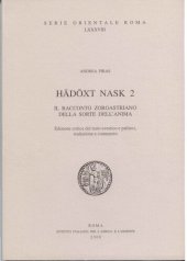 book Hāδōxt Nask 2: il racconto zoroastriano della sorte dell’anima - edizione critica del testo avestico e pahlavi, traduzione e commento