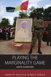 book Playing the marginality game : identity politics in West Africa