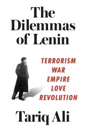 book The Dilemmas of Lenin: Terrorism, War, Empire, Love, Revolution