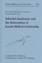 book Yehezkel Kaufmann and the Reinvention of Jewish Biblical Scholarship