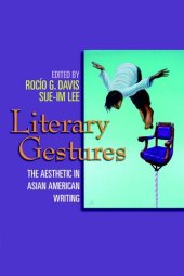 book Literary Gestures: The Aesthetic in Asian American Writing