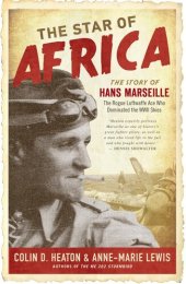 book The Star of Africa the story of Hans Marseille, the rogue Luftwaffe ace who dominated the WWII skies