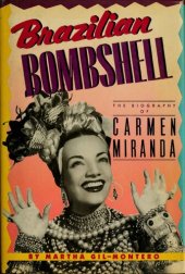 book Brazilian Bombshell: The Biography of Carmen Miranda