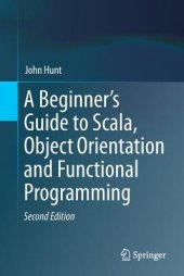 book A Beginner's Guide to Scala, Object Orientation and Functional Programming