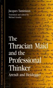 book The Thracian Maid and the Professional Thinker: Arendt and Heidegger