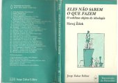 book Eles não sabem o que fazem: o sublime objeto da ideologia