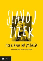 book Problema no paraíso: do fim da história ao fim do capitalismo