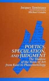 book Poetics, Speculation, and Judgment: The Shadow of the Work of Art from Kant to Phenomenology