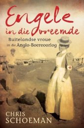 book Engele in die vreemde. Buitelandse vroue in die Anglo-Boereoorlog