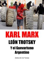 book Karl Marx, Leon Trotsky y el guevarismo argentino