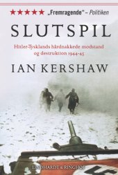 book Slutspil, Hitler-Tysklands Hårdnakkede Modstand Og Destruktion 1944-45