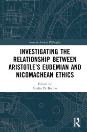 book Investigating the Relationship Between Aristotle’s Eudemian and Nicomachean Ethics (Issues in Ancient Philosophy)