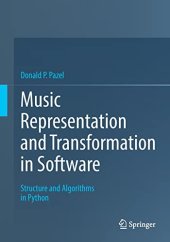 book Music Representation and Transformation in Software: Structure and Algorithms in Python