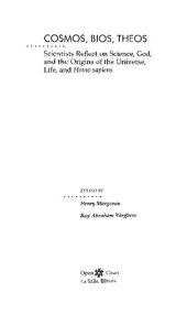 book Cosmos, Bios, Theos: Scientists reflect on Science, God, and the Origins of the Universe, Life, and Homo Sapiens