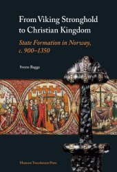 book From Viking Stronghold to Christian Kingdom: State Formation in Norway, c.900 - 1350