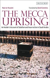 book The Mecca Uprising: An Insider's Account of Salafism and Insurrection in Saudi Arabia