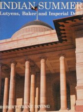 book Indian Summer: Lutyens, Baker and Imperial Delhi