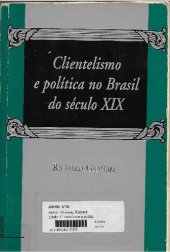 book Clientelismo e política no Brasil do século XIX