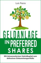 book Geldanlage in Preferred Shares: Mit börsennotiertem Hybridkapital zum defensiven Einkommensportfolio (German Edition)