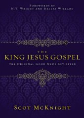 book The King Jesus Gospel: The Original Good News Revisited