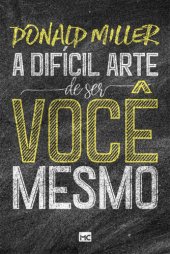 book A difícil arte de ser você mesmo