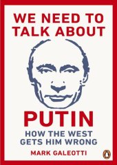 book We Need to Talk About Putin; Why the West gets him wrong, and how to get him right