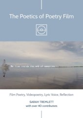 book The Poetics of Poetry Film: Film Poetry, Videopoetry, Lyric Voice, Reflection