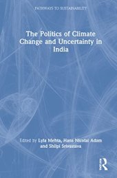 book The Politics of Climate Change and Uncertainty in India