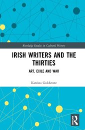 book Irish Writers and the Thirties: Art, Exile and War