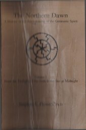 book The Northern Dawn.  A History of the Reawakening of the Germanic Spirit. Volume I. From the Twilight of the Gods to the Sun at Midnight