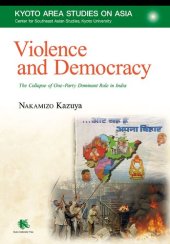 book Violence and Democracy: The Collapse of One-Party Dominant Rule in India.