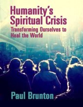 book Humanity's Spiritual Crisis: Transforming Ourselves to Heal the World