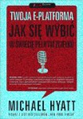 book Twoja e-platforma : jak się wybić w świecie pełnym zgiełku