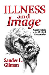 book Illness and Image: Case Studies in the Medical Humanities