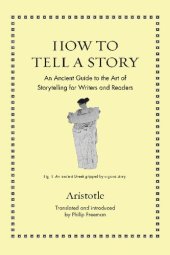 book How to Tell a Story: An Ancient Guide to the Art of Storytelling for Writers and Readers