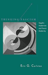 book Thinking Fascism: Sapphic Modernism and Fascist Modernity