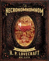 book The Necronomnomnom: Recipes and Rites from the Lore of H. P. Lovecraft