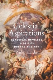 book Celestial Aspirations: Classical Impulses in British Poetry and Art