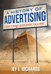 book A History of Advertising: The First 300,000 Years