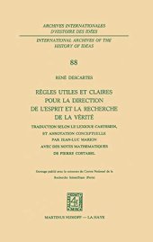 book Règles utiles et claires pour la direction de l'esprit en la recherche de la vérité: Traduction selon le lexique cartésien, et annotation conceptuelle ... d'histoire des idées, 88) (French Edition)