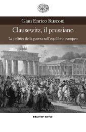 book Clausewitz, il prussano. La politica della guerra nell'equilibrio europeo