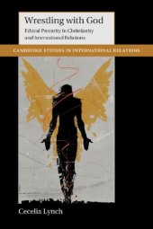 book Wrestling With God: Ethical Precarity In Christianity And International Relations