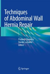 book Pradeep Chowbey, Davide Lomanto - Techniques of Abdominal Wall Hernia Repair-Springer India (2020)