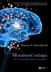 book Moralność mózgu. Co neuronauka mówi o moralności