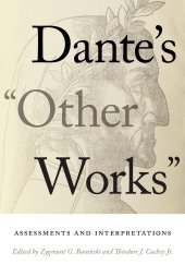 book Dante's "Other Works": Assessments and Interpretations