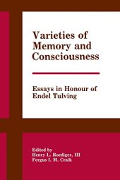 book Varieties of Memory and Consciousness: Essays in Honour of Endel Tulving