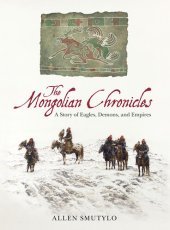 book The Mongolian Chronicles: A Story of Eagles, Demons, and Empires